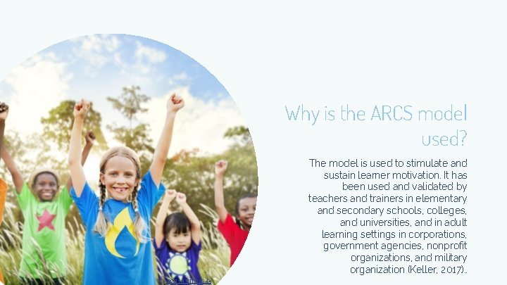 Why is the ARCS model used? The model is used to stimulate and sustain