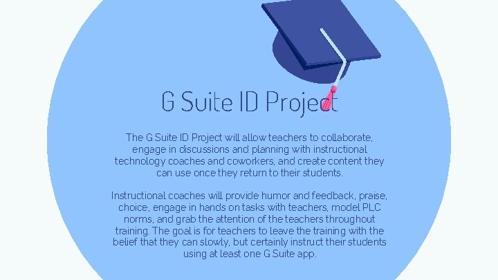 G Suite ID Project The G Suite ID Project will allow teachers to collaborate,