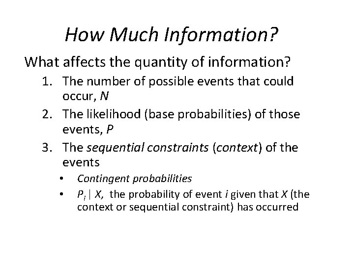 How Much Information? What affects the quantity of information? 1. The number of possible