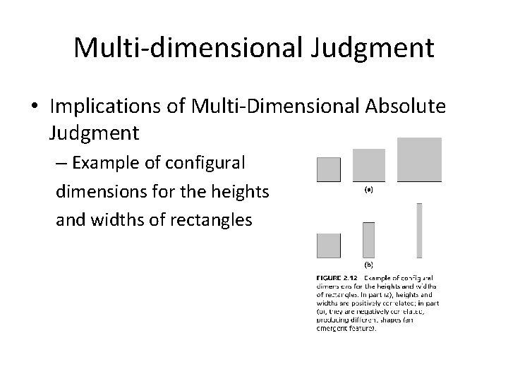 Multi-dimensional Judgment • Implications of Multi-Dimensional Absolute Judgment – Example of configural dimensions for