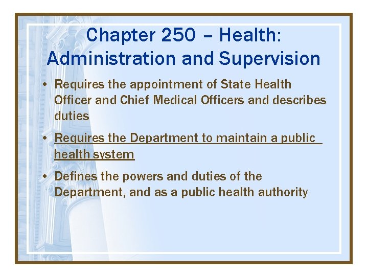 Chapter 250 – Health: Administration and Supervision • Requires the appointment of State Health