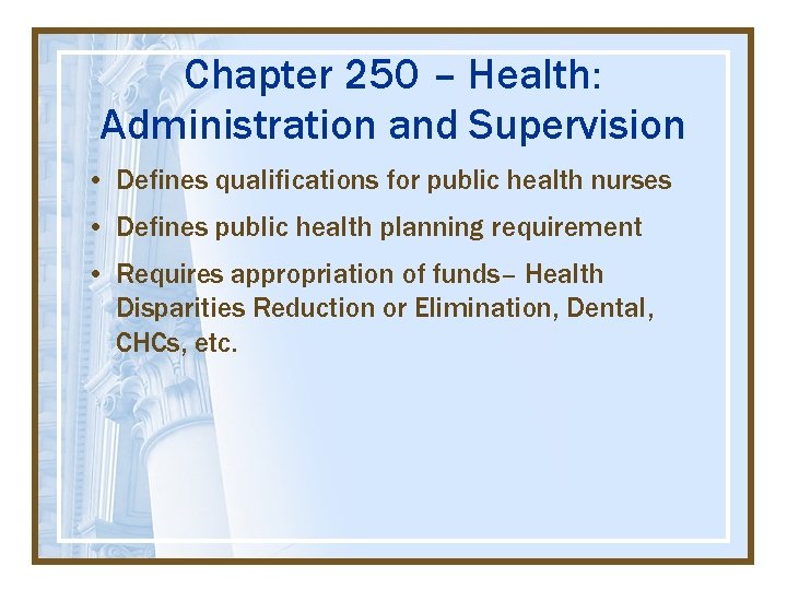 Chapter 250 – Health: Administration and Supervision • Defines qualifications for public health nurses
