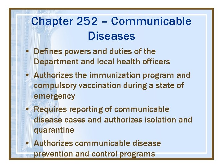 Chapter 252 – Communicable Diseases • Defines powers and duties of the Department and