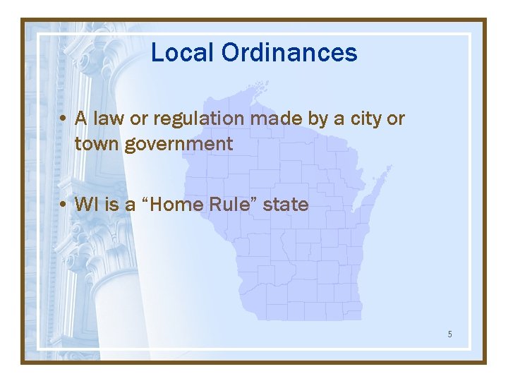 Local Ordinances • A law or regulation made by a city or town government
