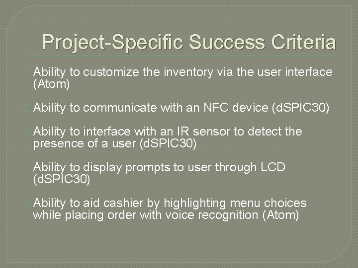 Project-Specific Success Criteria � Ability to customize the inventory via the user interface (Atom)