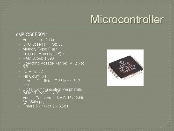 Microcontroller � ds. PIC 30 F 5011 • • • Architecture: 16 -bit CPU