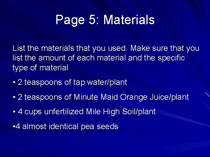 Page 5: Materials List the materials that you used. Make sure that you list