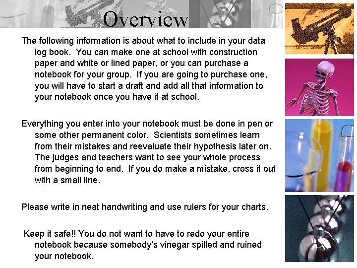 Overview The following information is about what to include in your data log book.