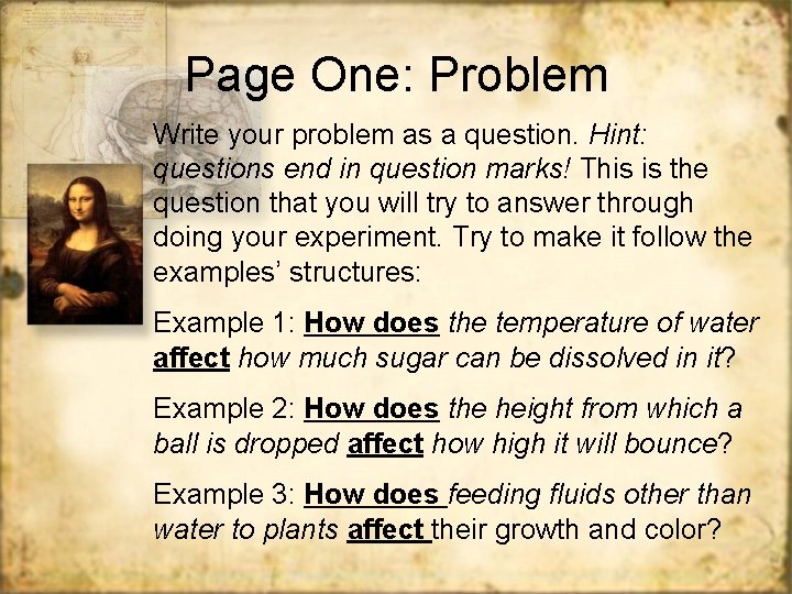 Page One: Problem Write your problem as a question. Hint: questions end in question