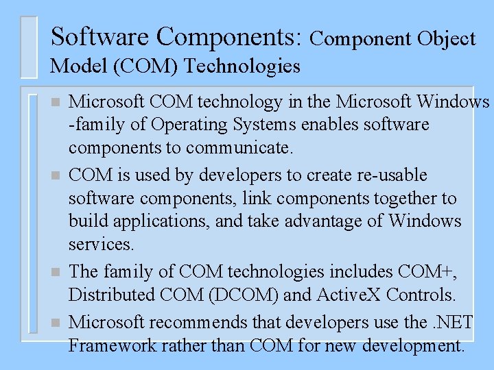 Software Components: Component Object Model (COM) Technologies n n Microsoft COM technology in the