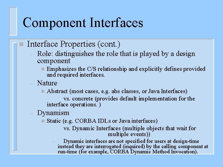 Component Interfaces n Interface Properties (cont. ) – Role: distinguishes the role that is