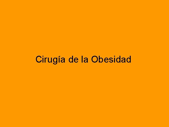 Cirugía de la Obesidad 
