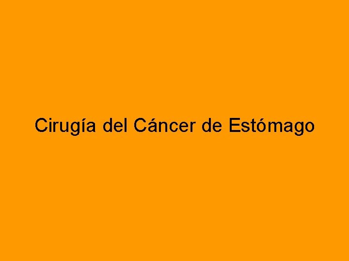 Cirugía del Cáncer de Estómago 