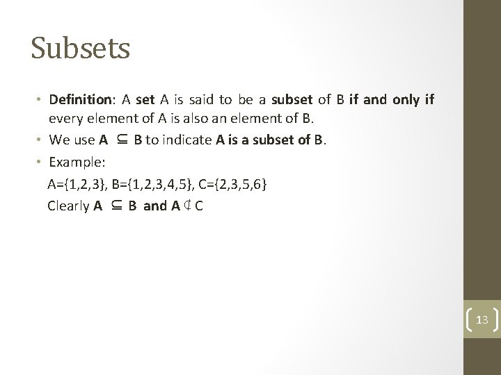 Subsets • Definition: A set A is said to be a subset of B