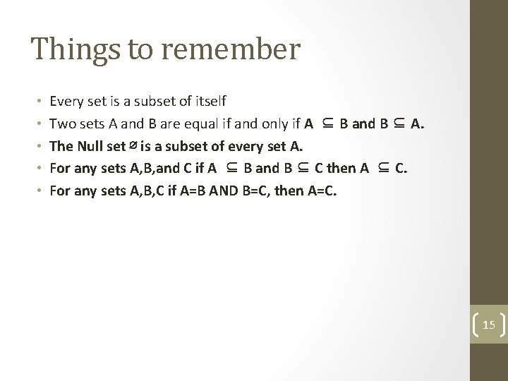 Things to remember • • • Every set is a subset of itself Two