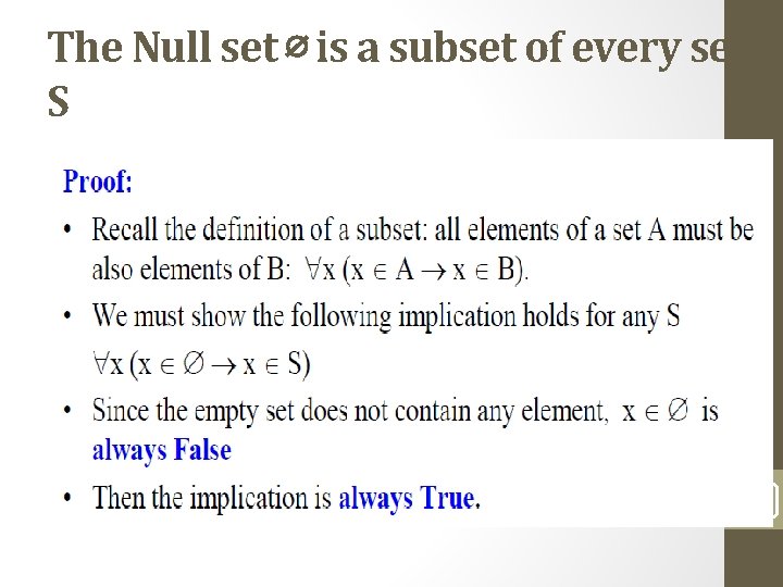 The Null set ∅ is a subset of every set S 18 