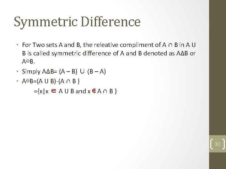 Symmetric Difference • For Two sets A and B, the releative compliment of A
