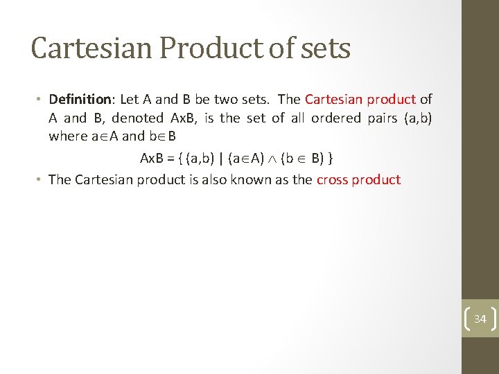 Cartesian Product of sets • Definition: Let A and B be two sets. The
