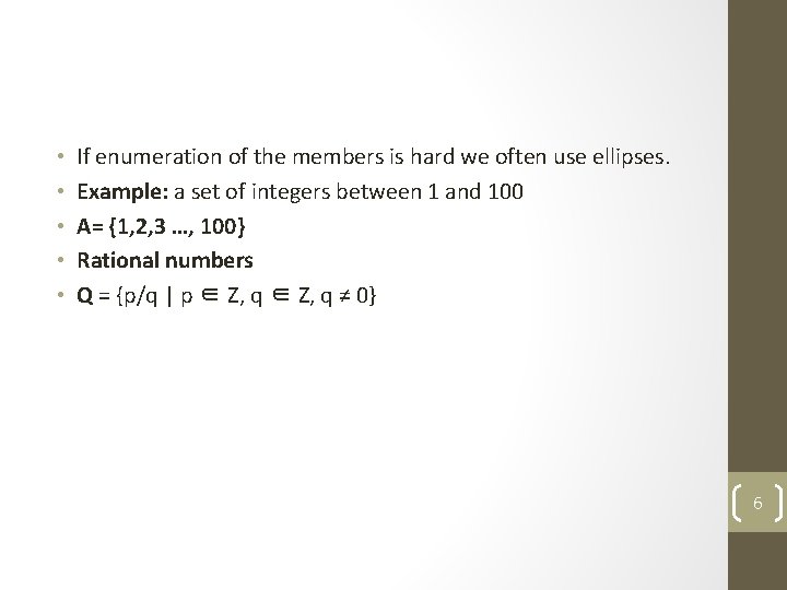  • • • If enumeration of the members is hard we often use