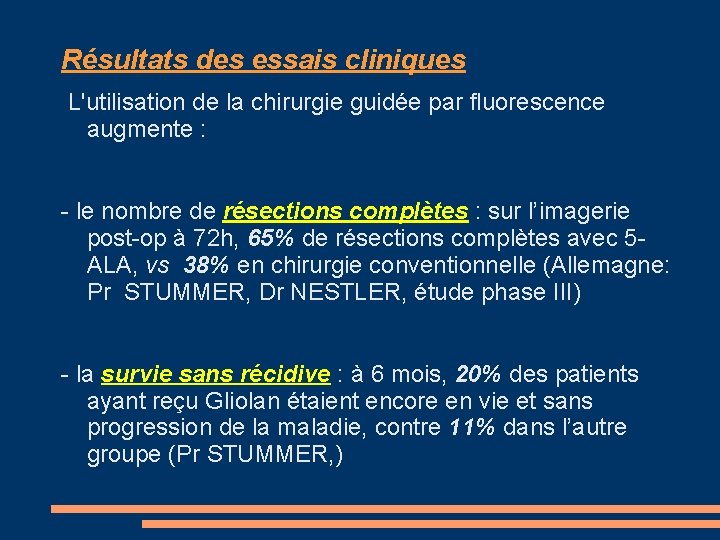 Résultats des essais cliniques L'utilisation de la chirurgie guidée par fluorescence augmente : -