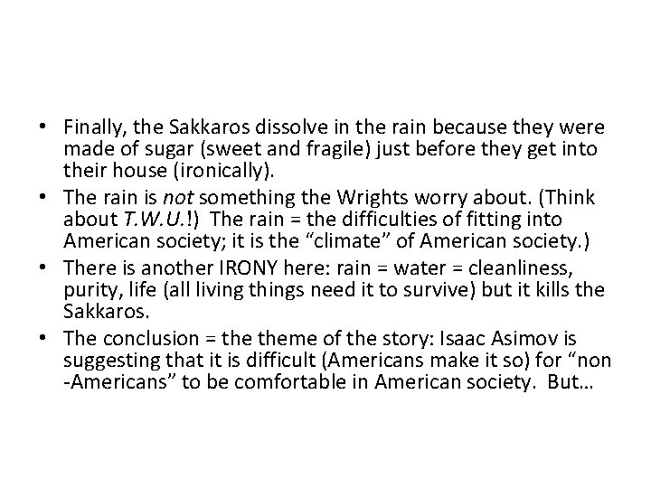  • Finally, the Sakkaros dissolve in the rain because they were made of