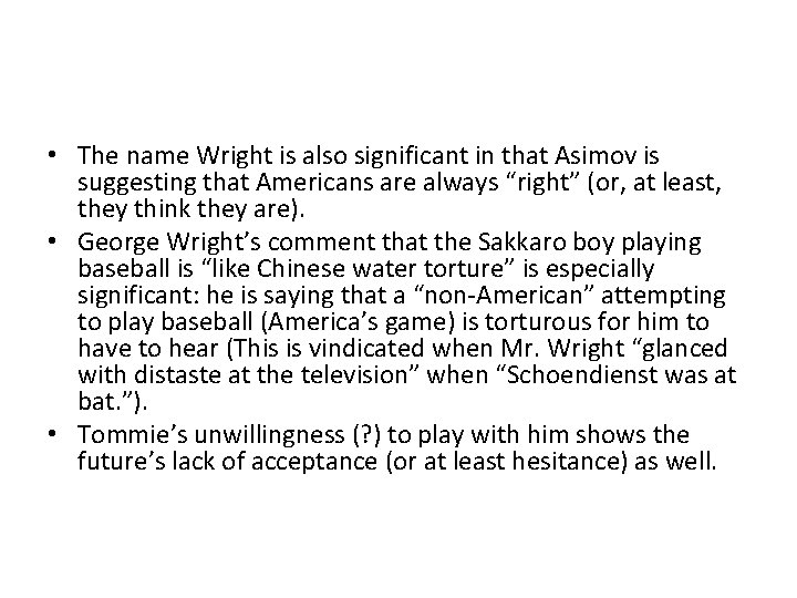  • The name Wright is also significant in that Asimov is suggesting that