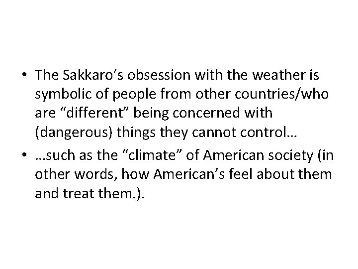  • The Sakkaro’s obsession with the weather is symbolic of people from other