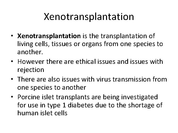 Xenotransplantation • Xenotransplantation is the transplantation of living cells, tissues or organs from one