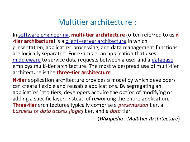Multitier architecture : In software engineering, multi-tier architecture (often referred to as n -tier