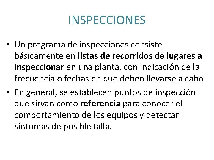 INSPECCIONES • Un programa de inspecciones consiste básicamente en listas de recorridos de lugares