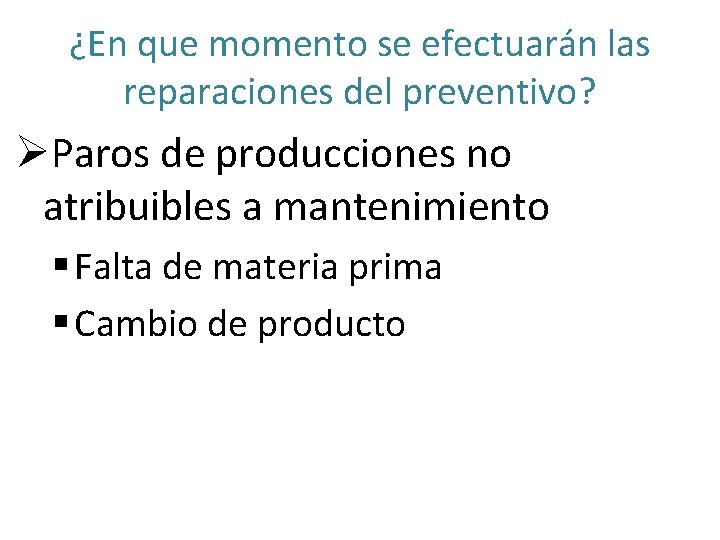 ¿En que momento se efectuarán las reparaciones del preventivo? ØParos de producciones no atribuibles