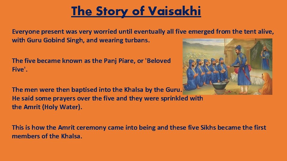 The Story of Vaisakhi Everyone present was very worried until eventually all five emerged