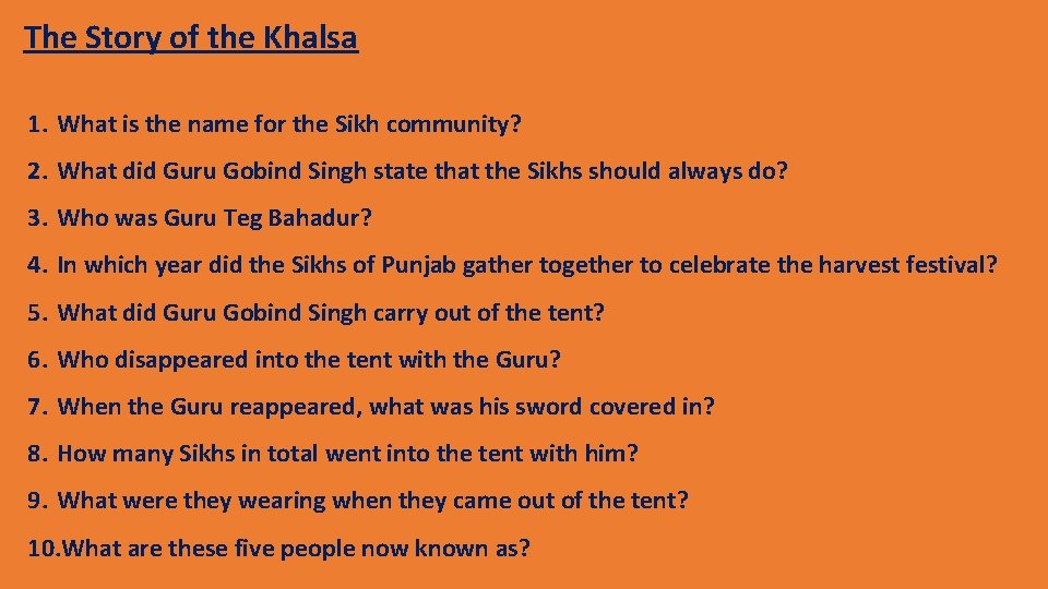The Story of the Khalsa 1. What is the name for the Sikh community?