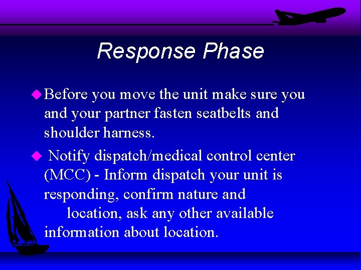 Response Phase u Before you move the unit make sure you and your partner