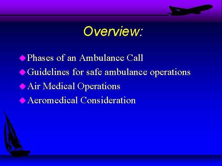 Overview: u Phases of an Ambulance Call u Guidelines for safe ambulance operations u