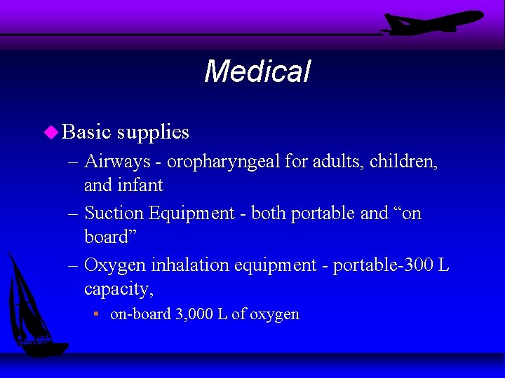 Medical u Basic supplies – Airways - oropharyngeal for adults, children, and infant –