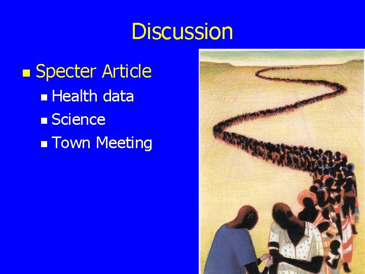 Discussion n Specter Article Health data n Science n Town Meeting n 