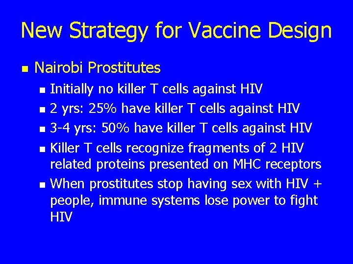 New Strategy for Vaccine Design n Nairobi Prostitutes n n n Initially no killer