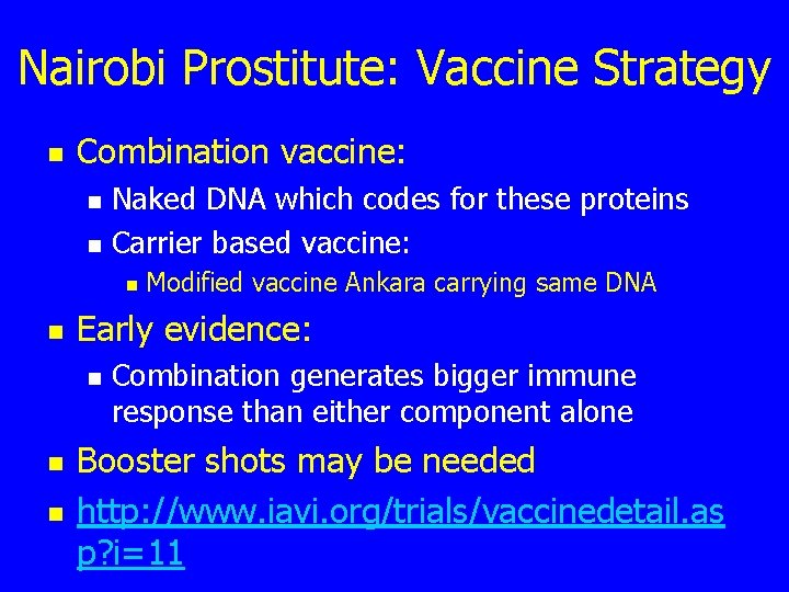 Nairobi Prostitute: Vaccine Strategy n Combination vaccine: n n Naked DNA which codes for