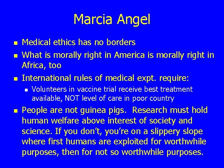 Marcia Angel n n n Medical ethics has no borders What is morally right