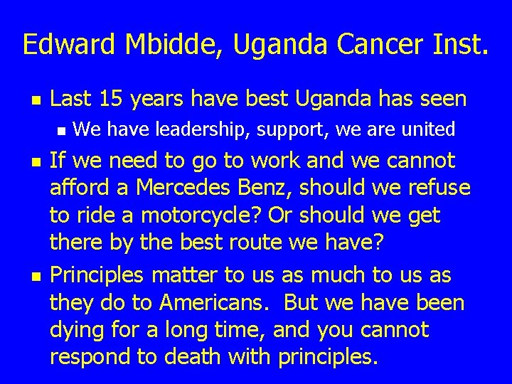 Edward Mbidde, Uganda Cancer Inst. n Last 15 years have best Uganda has seen