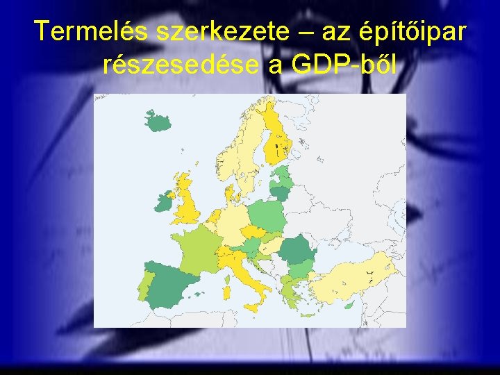 Termelés szerkezete – az építőipar részesedése a GDP-ből 