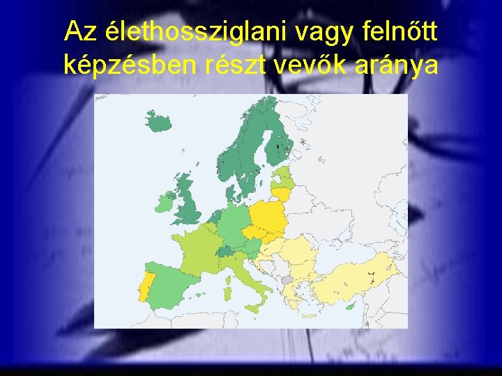 Az élethossziglani vagy felnőtt képzésben részt vevők aránya 