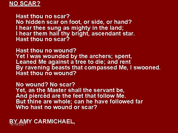 NO SCAR? Hast thou no scar? No hidden scar on foot, or side, or