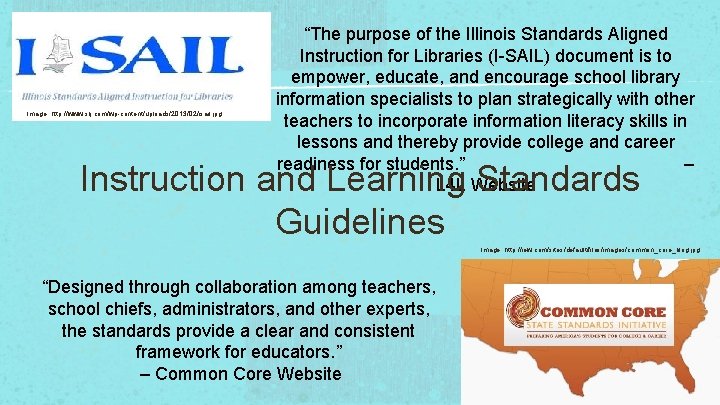 Image: http: //www. slj. com/wp-content/uploads/2013/02/isail. jpg “The purpose of the Illinois Standards Aligned Instruction