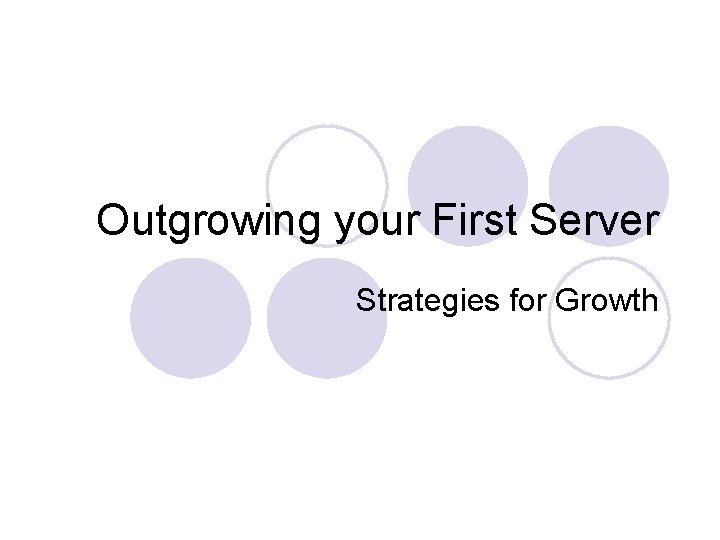 Outgrowing your First Server Strategies for Growth 