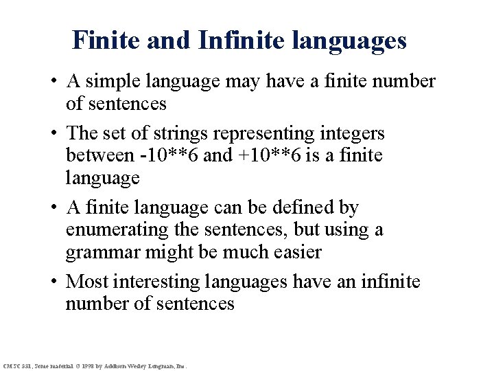 Finite and Infinite languages • A simple language may have a finite number of