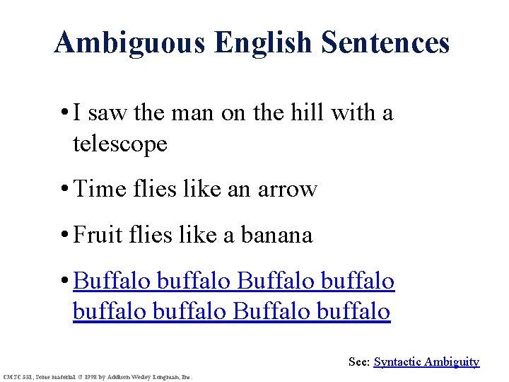 Ambiguous English Sentences • I saw the man on the hill with a telescope