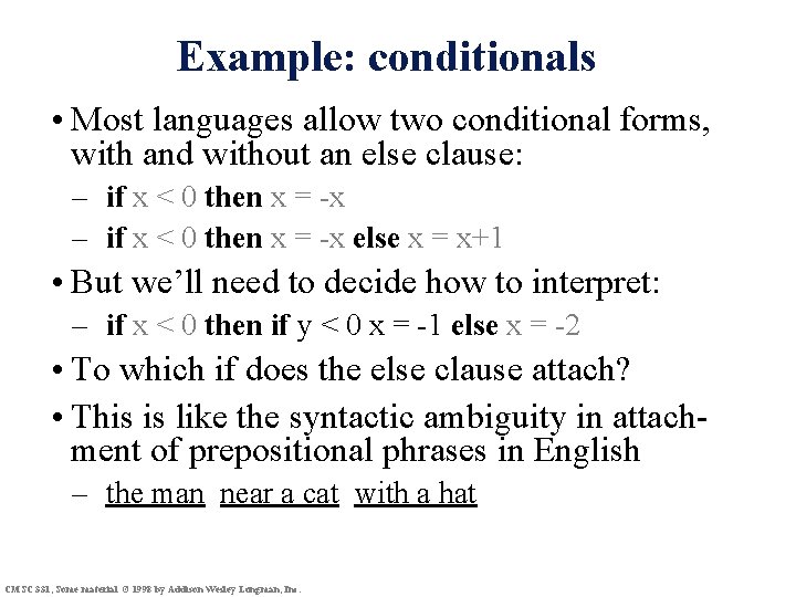 Example: conditionals • Most languages allow two conditional forms, with and without an else