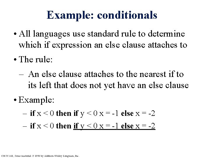 Example: conditionals • All languages use standard rule to determine which if expression an